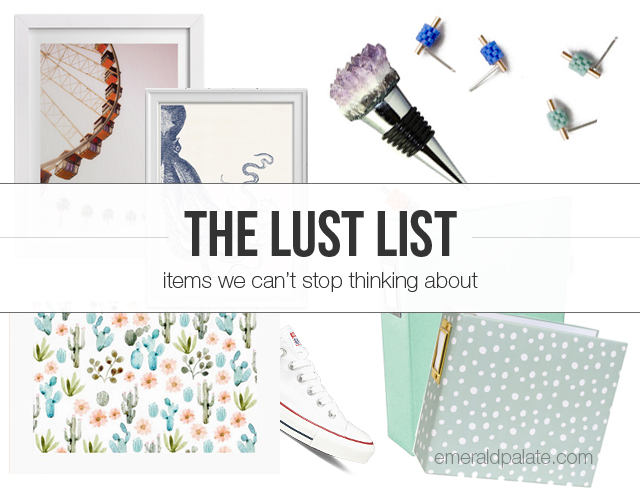 The Lust List is list of pretty things curated by The Emerald Palate. Check the blog for monthly issues.