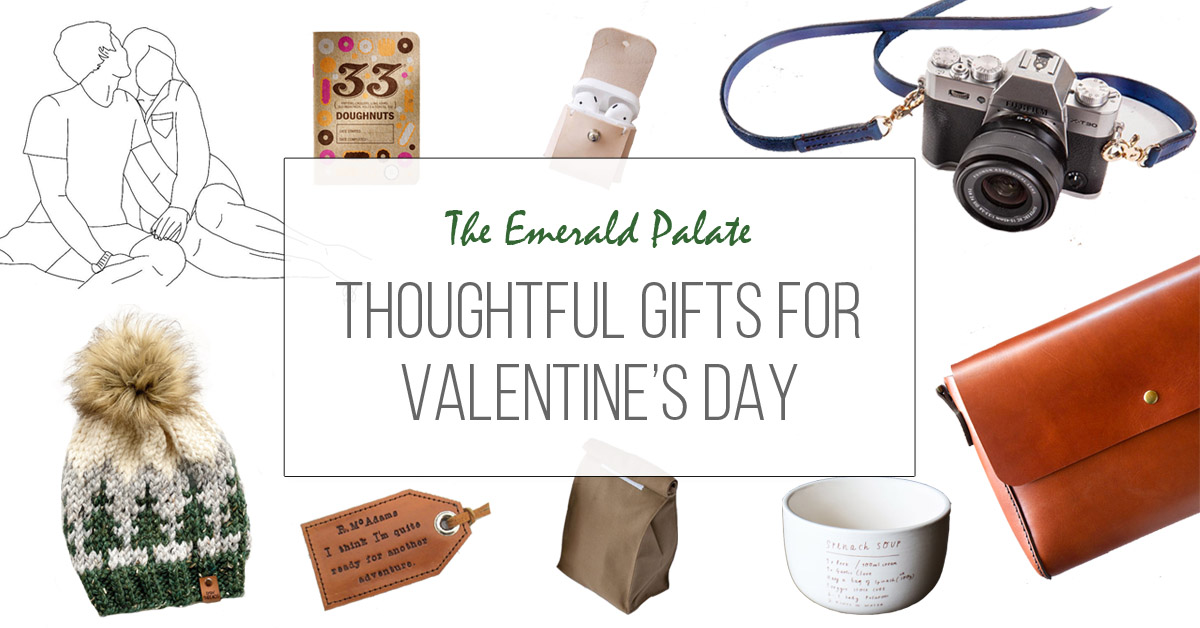 Thoughtful Valentine's Day Gift Ideas For Him & Her The Emerald Palate