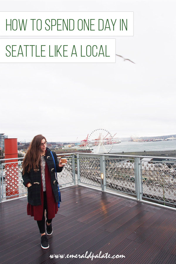 how to spend one day in Seattle like a local