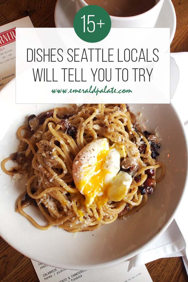 dishes all locals will tell you are must eats in Seattle