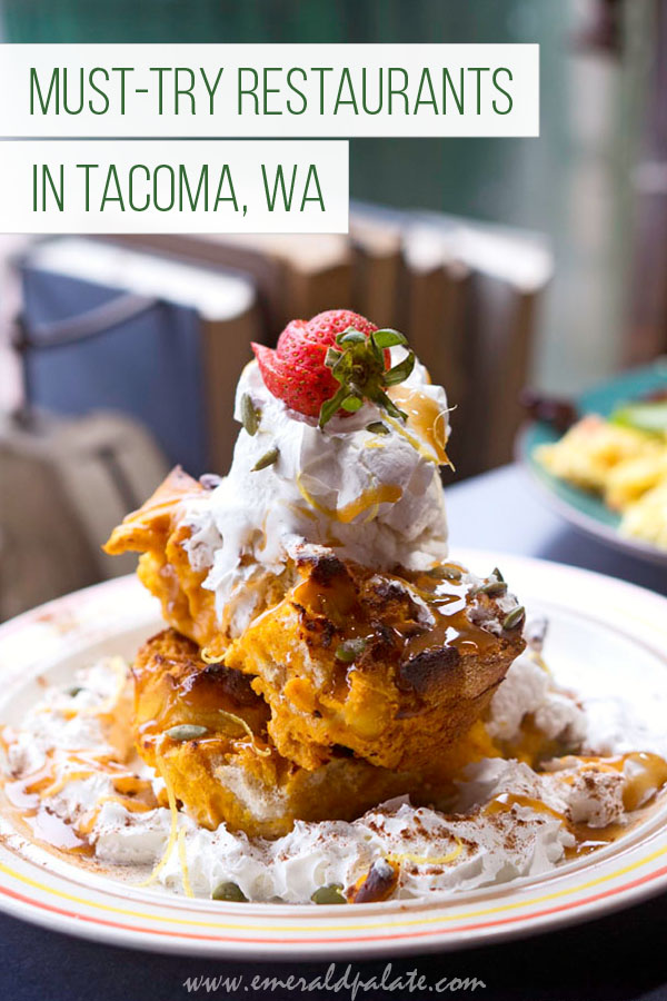 Roundup of must try restaurants in Tacoma, WA