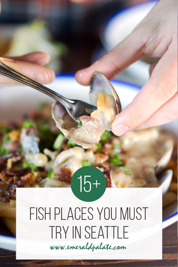 15 fish places you must try in Seattle