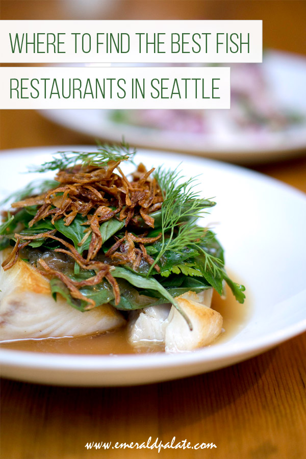 Where to find the best fish restaurants in Seattle