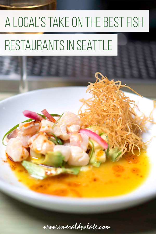 A local's take on the best fish restaurants in Seattle