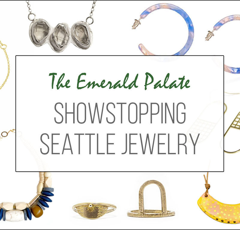Showstopping Seattle Local Jewelry Made By Small Makers