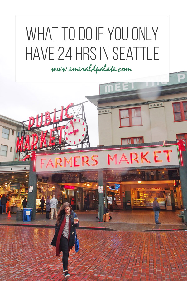 what to do if you only have 24 hours in Seattle