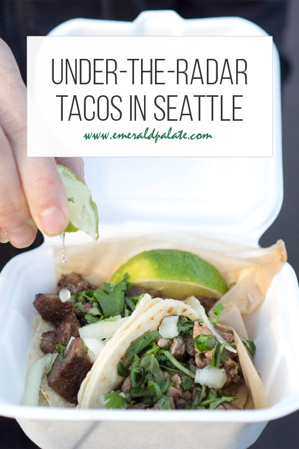 under-the-radar tacos in Seattle