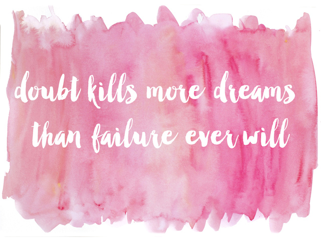 Doubt kills more dreams than failure ever will | Coming to Terms with Hardships