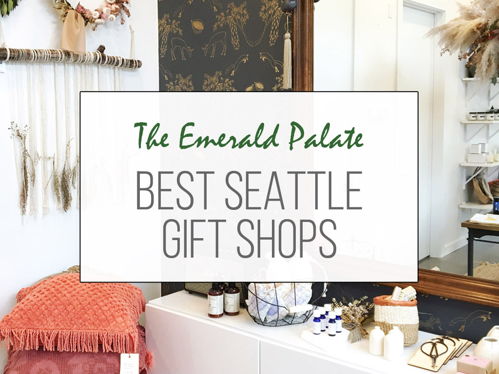 Best Seattle Gift Shops According to a Local The Emerald Palate