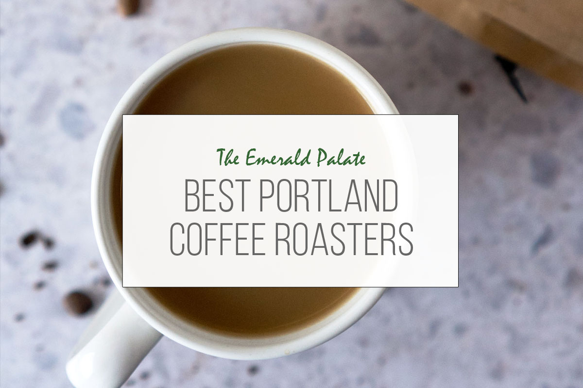 roundup of the best Portland coffee roasters in PDX